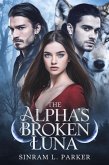 The Alpha's Broken Luna (THE ALPHA KING NORTHERN RIDGE PACK SERIES, #4) (eBook, ePUB)