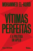 Vítimas perfeitas e a política do apelo (eBook, ePUB)