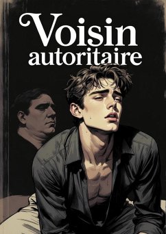 Voisin autoritaire (eBook, ePUB) - Érotique, Écrivain