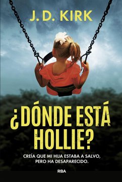 ¿Dónde está Hollie? (eBook, ePUB) - Kirk, J. D.