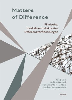 Matters of Difference (eBook, PDF) - Bräunert, Svea; Pauleit, Winfried; Robnik, Drehli; Schumacher, Julia; Stauff, Markus; Winsel, Susann; Wohl Von Haselberg, Lea; Fenner, Angelica; Frankenberg, Natascha; Harrasser, Karin; Henzler, Bettina; Kadritzke, Till; Köppert, Katrin; Lehnerer, Gwendolin; Mader, Vera