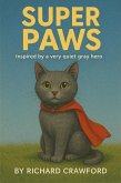 Super Paws (Super Paws Inspired by a Very Quiet Gray Hero, #1) (eBook, ePUB)