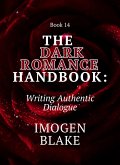 The Dark Romance Handbook: Writing Authentic Dialogue (eBook, ePUB)