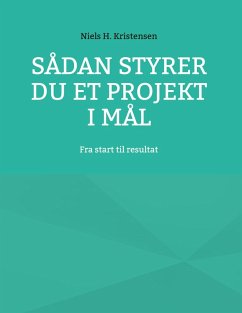 Sådan styrer du et projekt i mål (eBook, ePUB) - H. Kristensen, Niels
