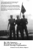 My Life Journey: Memoirs and Letters of French Foreign Legionnaires (eBook, ePUB) My Life Journey: Memoirs and Letters of French Foreign Legionnaires (eBook, ePUB)