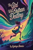The Girl Who Outran Destiny (eBook, ePUB)