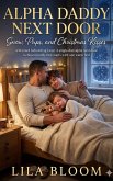 Alpha Daddy Next Door: Snow, Pups, and Christmas Kisses (eBook, ePUB) Alpha Daddy Next Door: Snow, Pups, and Christmas Kisses (eBook, ePUB)