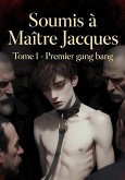 Premier gang bang (soumis a maitre jacques, #1) (eBook, ePUB)