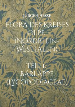 Flora des Kreises Olpe (Nordrhein-Westfalen), Teil 1: Bärlappe (Lycopodiaceae) (eBook, ePUB)