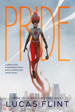 Pride (Make Your Own Supervillain, #2) (eBook, ePUB) - Flint, Lucas