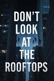 Don't Look At The Rooftops (eBook, ePUB)
