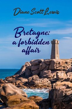 Bretagne A Forbidden Affair (eBook, ePUB) - Lewis, Diane Scott
