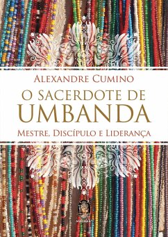 O Sacerdote de Umbanda (eBook, ePUB) - Cumino, Alexândre