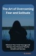 The Art of Overcoming Fear and Solitude... - Bild 1