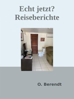 Echt jetzt? - Reiseberichte (eBook, ePUB) - Berendt, Oliver