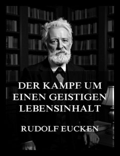 Der Kampf um einen geistigen Lebensinhalt - Eucken, Rudolf