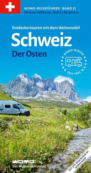 Entdeckertouren mit dem Wohnmobil Schweiz Der Osten Entdeckertouren mit dem Wohnmobil Schweiz Der Osten