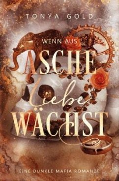 Wenn aus Asche Liebe wächst - Gold, Tonya Wenn aus Asche Liebe wächst - Gold, Tonya