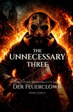 The Unnecessary Three - Der Feuerclown