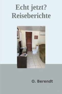 Echt jetzt? - Reiseberichte