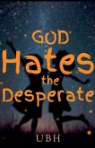 God Hates the Desperate God Hates the Desperate