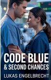 Code Blue & Second Chances Code Blue & Second Chances