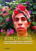 DESBESTIALIZANDO: A SOCIALIZAÇÃO DA HISTÓRIA AFRICANA E A CONTRIBUIÇÃO DA EDUCAÇÃO CONTEMPORÂNEA NA DESMISTIFICAÇÃO DAS ÁFRICAS (eBook, ePUB)