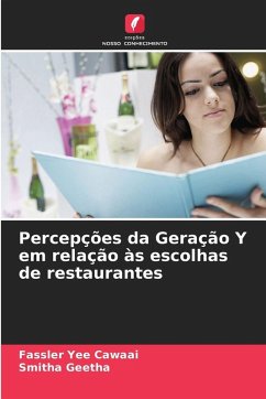 Percepções da Geração Y em relação às escolhas de restaurantes - Yee Cawaai, Fassler;Geetha, Smitha