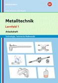 Metalltechnik Technologie, Technische Mathematik. Lernfeld 1 Lernsituationen