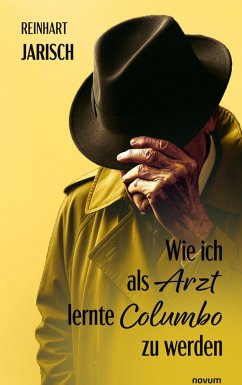 Cover Wie ich als Arzt lernte Columbo zu werden
