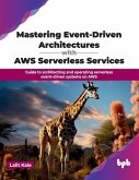 Mastering Event-Driven Architectures with AWS Serverless Services
