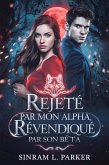 Rejeté par mon alpha revendiqué par son bêta (LA SÉRIE DU PACK DE LA CRÊTE NORD, #2) (eBook, ePUB)