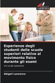 Esperienze degli studenti delle scuole superiori relative al movimento fisico durante gli esami