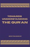 Towards Understanding The Qur'an