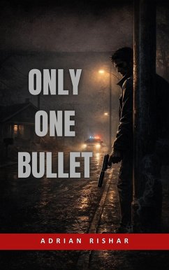 Only One Bullet (eBook, ePUB) - Rishar, Adrian Only One Bullet (eBook, ePUB) - Rishar, Adrian