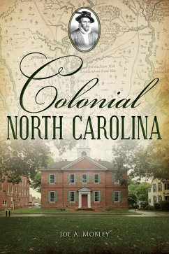 Colonial North Carolina (eBook, ePUB) - Mobley, Joe A.