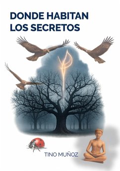 DONDE HABITAN LOS SECRETOS (eBook, ePUB) - Muñoz, Tino DONDE HABITAN LOS SECRETOS (eBook, ePUB) - Muñoz, Tino