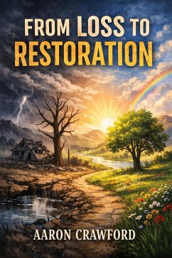 From Loss to Restoration (eBook, ePUB) - Crawford, Aaron
