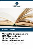 Virtuelle Organisation: IKT-Strategie zur Schaffung von Unternehmenswert