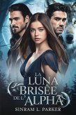 La Luna brisée de l'Alpha (LA SÉRIE DU PACK DE LA CRÊTE NORD, #4) (eBook, ePUB)