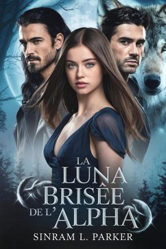 Cover La Luna brisée de l'Alpha (LA SÉRIE DU PACK DE LA CRÊTE NORD, #4) (eBook, ePUB)