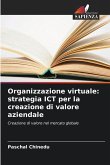 Organizzazione virtuale: strategia ICT per la creazione di valore aziendale
