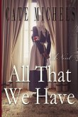 All That We Have