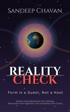 Reality Check: Form Is a Guest, Not a Host (eBook, ePUB) - Chavan, Sandeep Reality Check: Form Is a Guest, Not a Host (eBook, ePUB) - Chavan, Sandeep