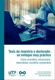 Tesis de maestría o doctorado: un enfoque muy práctico (eBook, PDF)
