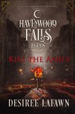 Kiss the Ashes (Legends of Havenwood Falls, #10) (eBook, ePUB)