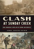 Clash at Sunday Creek: Rum, Romanism & Rebellion in Corning and Rendville (eBook, ePUB)