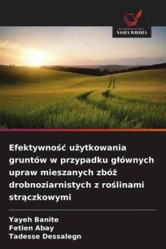 Cover Efektywno¿¿ u¿ytkowania gruntów w przypadku g¿ównych upraw mieszanych zbó¿ drobnoziarnistych z ro¿linami str¿czkowymi