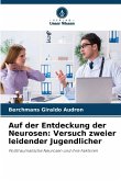 Auf der Entdeckung der Neurosen: Versuch zweier leidender Jugendlicher