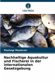Nachhaltige Aquakultur und Fischerei in der internationalen Gesetzgebung
